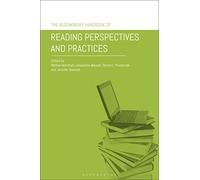 Bloomsbury Handbook of Reading Perspectives and Practices, The