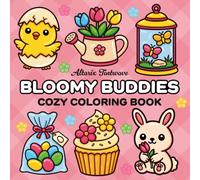 Bloomy Buddies: Cozy Spring Coloring Book for Adults and Teens Featuring Kawaii Animals, Flowers and Easter Eggs with Gardening Vibes for Relaxation and Stress Relief (Cozy Buddies Collection)