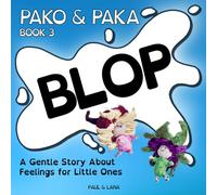 Blop: A Gentle Bedtime Story about Feelings and Calm with Pako and Paka (Pako & Paka)