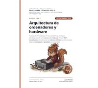 Bloque 1: Arquitectura de ordenadores y hardware: Temario Oposiciones a Profesorado de Sistemas y Aplicaciones Informáticas (SAI) | ... Informáticas FP (SAI): Asegura tu plaza)