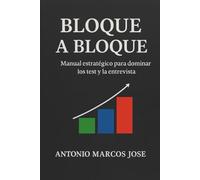Bloque a bloque: “Manual estratégico para dominar los test y la entrevista”
