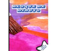 Bloque de Dibujo: Cuaderno de Bocetos en Papel en Blanco Para Practicar el Dibujo.