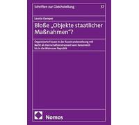 Bloße "Objekte staatlicher Maßnahmen"?: Organisierte Frauen in der Auseinandersetzung mit Recht als Herrschaftsinstrument vom Kaiserreich bis in die Weimarer Republik: 57
