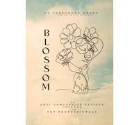 Blossom: An Anti-Compassion Fatigue Journal for Pet Professionals