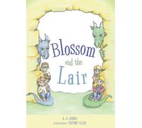 Blossom And The Lair (Blossom and Dragon Adventures)