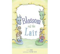 Blossom And The Lair (Blossom and Dragon Adventures)