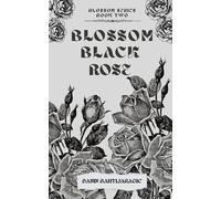 Blossom: Black Rose: 2 (Blossom Series)