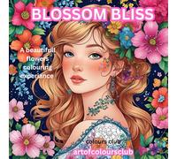 BLOSSOM BLISS A Beautiful flowers colouring book