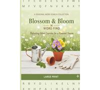 Blossom & Bloom Word Search: 55 Word Search Puzzles | Large Print Word Puzzles for Spring Relaxation