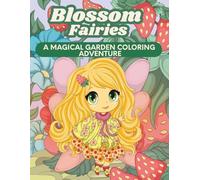 Blossom Fairies: A Magical Garden Coloring Adventure