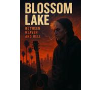 Blossom Lake: Between Heaven And Hell