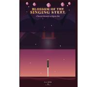 Blossom of the Singing Steel: A Sacred Chronicle of Divine War