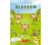 BLOSSOM PRAYER JOURNAL FOR PRE-TEENS AND TEENS: Writing Prompts with Bible Verses