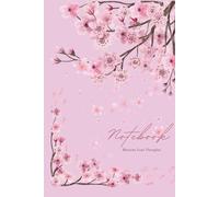 Blossom Your Thoughts - Floral Notebook: A Soft Pink Sakura Journal for Writing, Dreaming, and Everyday Inspiration