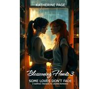Blossoming Hearts 3: Some Loves Don't Fade (Contemporary Friends to Lovers, Coming-of-Age Sapphic Romance)