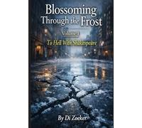 Blossoming Through the Frost: Volume 1: A Memoir of Survival and Rebellion
