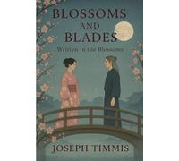 Blossoms and Blades: Written in the Blossoms