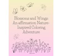 Blossoms and Wings: A Nature- Inspired Coloring Adventure