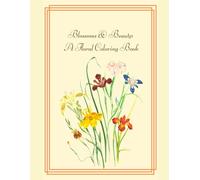Blossoms & Beauty: A Floral Coloring Book 1