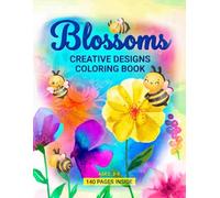 Blossoms Creative Flowers Designs Coloring Book for Kids Ages 3-5: A Creative Escape with Over 140 Delightful Floral Illustrations: Encourage Artistic ... with This Fun and Relaxing Colouring Journey