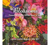Blossoms: Flowers & Quotes for the Heart & Soul