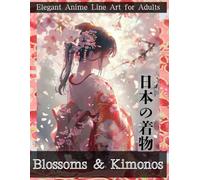 Blossoms & Kimonos: Elegant Anime Line Art for Adults