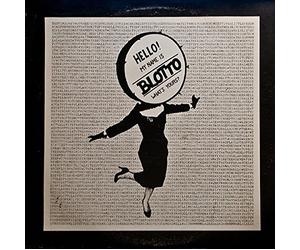 BLOTTO - HELLO, MY NAME IS BLOTTO. WHAT'S YOURS? 12 INCH (12" VINYL) US BLOTTO 1979