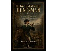 Blow-Forever the Huntsman: Le piqueur Sonne-Toujours: A Novel of the French Revolution (LOST FRENCH THRILLERS The Forgotten Novels of Ponson du Terrai)