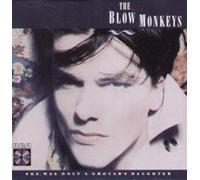 Blow Monkeys - She was only a grocer's daughter (1987)