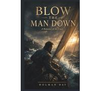 Blow the Man Down: A Romance of the Coast