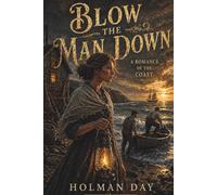 Blow the Man Down: A Romance of the Coast