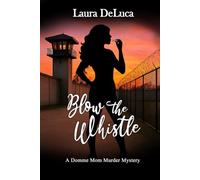Blow the Whistle (A Domme Mom Murder Mystery)