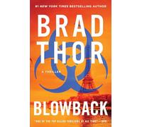 Blowback: A Thriller: 4 (Scot Harvath Series, The)