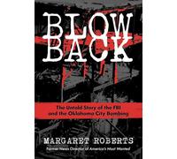 Blowback: The Untold Story of the FBI and the Oklahoma City Bombing