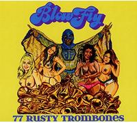 Blowfly - 77 Rusty Trombones