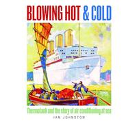 Blowing Hot and Cold: Thermotank and the Story of Air Conditioning at Sea