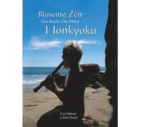 Blowing Zen Honkyoku: One Breath, One Mind
