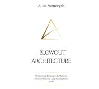 Blowout Architecture: Professional Techniques for Volume, Smooth Hair, and Long-Lasting Salon Results