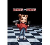 Blowouts & Burnouts Notebook: A Cheeky 8.5x11 Journal for Stylists, Students & Scissor-Wielding Queens