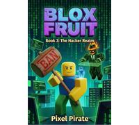 Blox Fruit: Book 3 :The Hacker Realm . An Unofficial Adventure for Kids and Tweens.