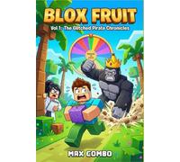 Blox Fruit: Vol 1: The Glitched Pirate Chronicles - An Action-Packed Video Game Adventure for Kids Ages 8-12