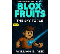 Blox Fruits: The Sky Forge: An Unofficial Roblox Story