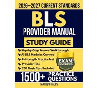 BLS PROVIDER MANUAL STUDY GUIDE 2026-2027: “Master CPR, AED Use, and Emergency Response Fast - Complete Training Guide with 1500+ Practice Questions, ... Scenarios, and Updated Life-Saving Protocols”