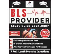 BLS Provider Study Guide 2026-2027: Full-Length Practice Test, In-Depth Answer Explanations, And Proven Strategies for Success