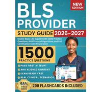BLS Provider Study Guide 2026-2027: Master Basic Life Support Certification with 1500 Practice Questions, AHA Guidelines, and Complete Exam Preparation