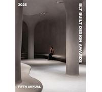 BLT Built Design Awards 2025: Best of Achitecture, Interior and Landscape Design
