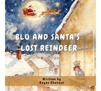 Blu and Santa's Lost Reindeer: A Christmas Tale About a Cat, a Reindeer, and the Power of Kindness (The Adventures of Blu, the Grey Cat)