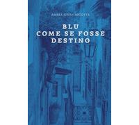 BLU: COME SE FOSSE DESTINO