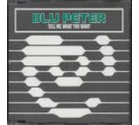 Blu Peter - Tell Me What You Want