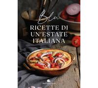 Blu. Ricette di un'estate italiana (I ricettari Slow Food)